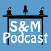 S&M Podcast