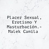 Placer Sexual, Erotismo Y Masturbación.- Malek Camila