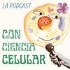 La Podcast Con Ciencia Celular portada