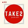 Take 2 Podcast