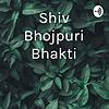Shiv Bhojpuri Bhakti