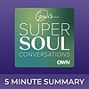 Super Soul | 5 minute podcast summaries | Oprah Winfrey Podcast