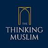 The Thinking Muslim