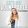 Let’s Get Vulnerable: Relationship and Dating Advice cover