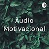 Áudio Motivacional