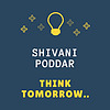 Shivani Poddar: Think Tomorrow