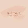 Tres como tu - p o d c a s t portada