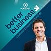 The Better Business Podcast