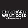 The Trail Went Cold