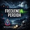 FRECUENCIA PERDIDA | Cuentos de suspenso y Ciencia Ficción εξώφυλλο