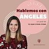 Hablemos con Ángeles