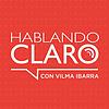 Hablando Claro con Vilma Ibarra