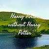 Harry Potter without Harry Potter