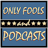 Only Fools and Podcasts