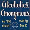 Alcoholics Anonymous, the "Big Book" read by Tom K