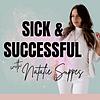 Sick and Successful Podcast