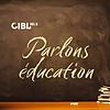 CIBL 101.5 FM : Parlons éducation
