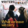 What we leave we carry | WritersMosaic