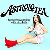 AstroloTea with Aliza Kelly: Horoscopes and Astrology 封面