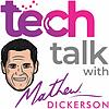 Tech Talk with Mathew Dickerson