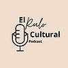 El Rulo Cultural Podcast