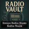 Escape Radio Shows - Radio Vault