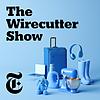 The Wirecutter Show