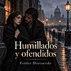 Humillados y ofendidos (Fiódor Dostoevski) portada