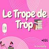 Le Trope de Trop