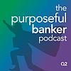 The Purposeful Banker