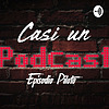 Casi un Podcast portada