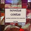 Novelas Cortas de Alarcón by Pedro Antonio de Alarcón y Ariza portada