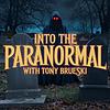 Into The Paranormal, Podcast With Tony Brueski cover