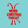 Weird Christmas Podcast