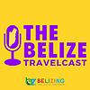 Belize Travelcast