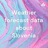 Weather forecast data about Slovenia