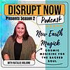 Disrupt Now Podcast Season 2: New Earth Magick portada