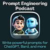 ChatGPT & Prompt Engineering Podcast
