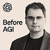 Before AGI