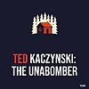 Ted Kaczynski: The Unabomber