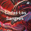 Todas Las Sangres