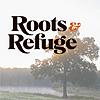 Roots and Refuge Podcast