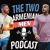 Two Armenian Men Podcast