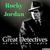 The Great Detectives Present Rocky Jordan (Old Time Radio)