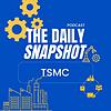 The Daily Snapshot - TSMC cover