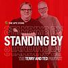 Standing By: The Terry and Ted Podcast