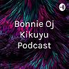 Bonnie Oj Kikuyu Podcast
