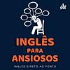 Inglês para Ansiosos