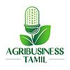 Agribusiness Tamil - A Tamil Agriculture Podcast