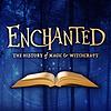 Enchanted: The History of Magic & Witchcraft naslovnica